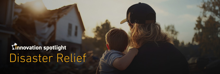 innovation spotlight Disaster Relief