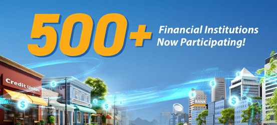 500 Financial Institutions Now Participating