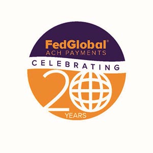 FedGlobal ACH PAYMENTS CELEBRATING 20 YEARS