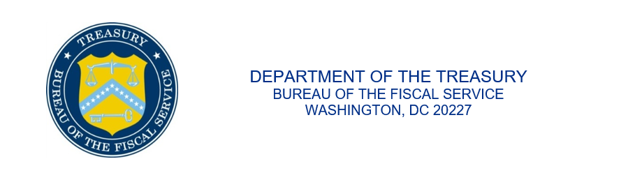 Department of the Treasury - Bureau of the Fiscal Service - Washington, DC 20227