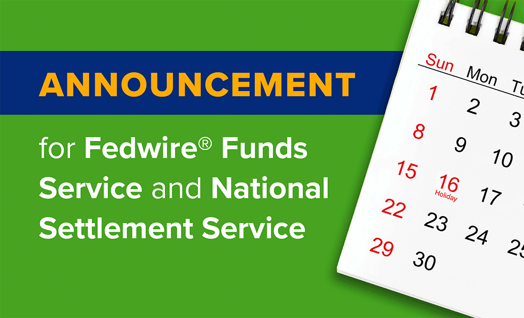 Announcement for Fedwire Funds Service and National Settlement Service