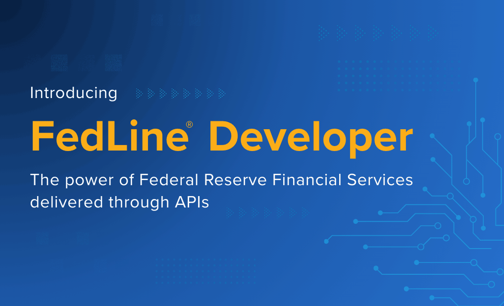 FedLine Developer: The power of FRFS delivered through APIs